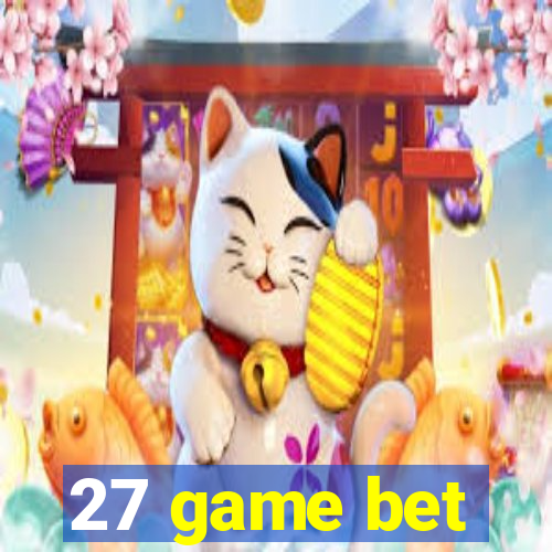 27 game bet